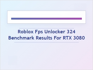Roblox Fps Unlocker Performance on Rtx 3080